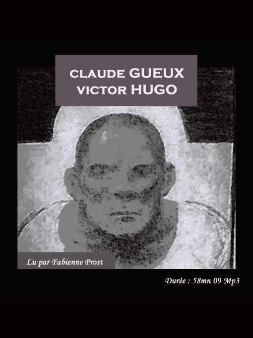 Title details for Claude Gueux by Victor Hugo - Available